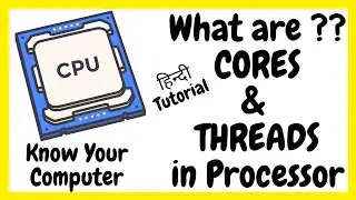 What is Cores & Threads in a Computer Processor.How to check Cores & Threads in Laptop or Computer