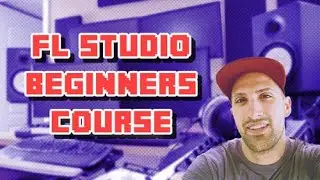 [COURSE] - FL Studio Beginner Course