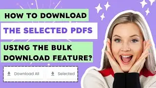 How to download the selected PDFs using the bulk download feature?