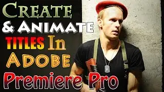 How to Create & Animate Titles in Adobe Premiere Pro