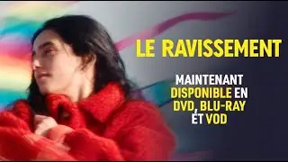 LE RAVISSEMENT - Sortie VOD, DVD et Blu-ray