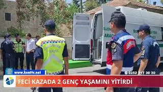 FECİ KAZADA 2 GENÇ YAŞAMINI YİTİRDİ