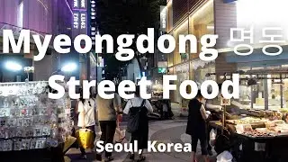 Trying Street food in Seoul- Is Myeongdong as quiet as they say these days (July 2022)?