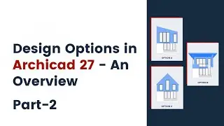 Exploring Design Options in Archicad 27  | Overview of Design Options Part 2