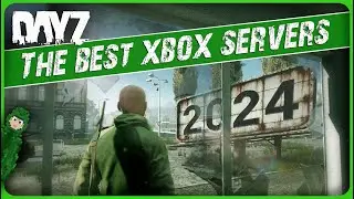 The BEST Xbox Servers You NEED TO KNOW | DayZ