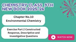 Exercise Part 2|Constructed Response,Descriptive&Investigative Question|Chap 10|Chemistry 9 2025-26