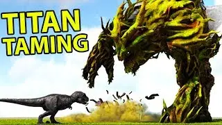 Ark Extinction - FOREST TITAN TAMING! Tribe Tames Ark Titan! - Extinction Gameplay