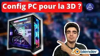 Comment choisir son PC pour la 3D en 2020 ? (Blender)