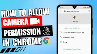 How to Allow Camera Permission in Chrome in Mobile | Give Camera Permission in Chrome Browser 📸 ✅