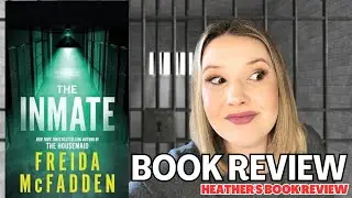 The Inmate by Freida McFadden - non-spoiler book review and book chat for those who have read