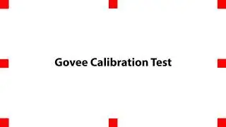 Govee Calibration Test Screen