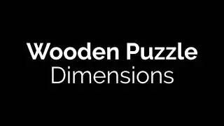 Wooden Puzzle Pt.6 Dimensioning Fusion 360