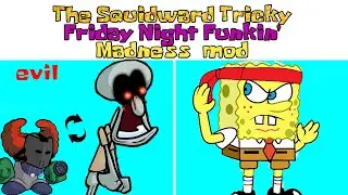 The Trickward - Friday Night Funkin Madness Tricky Mod Kind Version vs Tricky Squidward