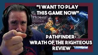 Vet Reacts to Pathfinder: Wrath of the Righteous Review By MandaloreGaming