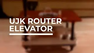 UJK Router Elevator