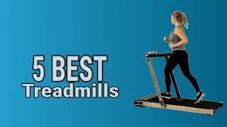 5 Best Treadmills 2021