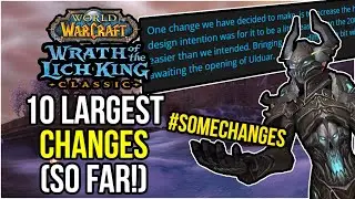 10 BIGGEST Ways Blizzard Has Changed WotLK Classic (so far!)