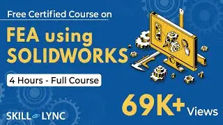 FEA Using SOLIDWORKS: 4-Hour Full Course | SOLIDWORKS Tutorial for Beginners | FEA | Skill-Lync