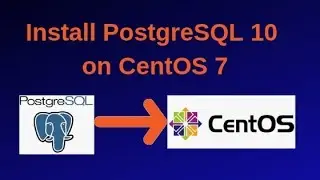 2. PostgreSQL DBA: Install PostgreSQL 10 on CentOS 7