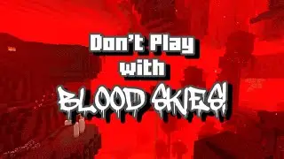 Dont Play With Blood Skies! Minecraft Creepypasta