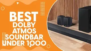 Best Dolby Atmos Soundbar under $1000 in 2024 - Atmos without the Astronomical Price