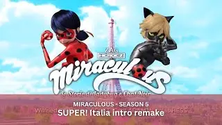 MIRACULOUS - S5 Intro (Italian - Super! Remake, Fan-made, PAL+)