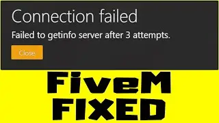 How To Fix FIVEM - Connection Failed - Failed To Connect to Server After 3 Attempts Error