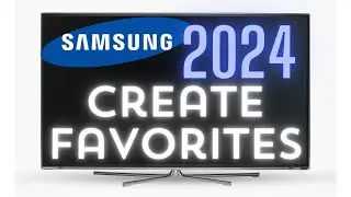 How to create Favorites on Samsung Smart TV 2024