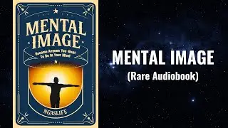 Mental Image - Become Anyone You Want To Be in Your Mind Audiobook