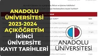 Anadolu Üniversitesi 2023-2024 Açıköğretim İkinci Üniversite Kayıt Tarihleri