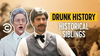 Historys Most Fascinating Siblings - Drunk History