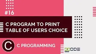 C Program to Print Table of a Given Number | C Program to Print Table of any Number