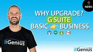 Why upgrade from G Suite Basic to Business | Basic vs. Business Comparison