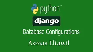7- DjangoTutorial for Beginners | Database Configurations in django project - دورة جانغو للمبتدئين