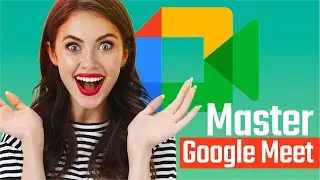 How to Use Google Meet Like A Pro!