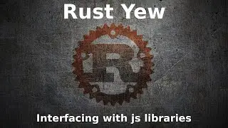 Rust Yew: Interfacing with js libraries