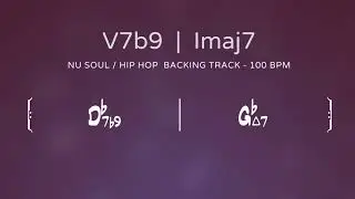 Nu Soul Hip Hop Backing Track -  V7b9 / Imaj7  Progession  - Gbmaj7