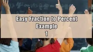 Easy Fraction to Percent Example 1