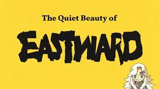 The Quiet Beauty of Eastward (and Games Like It) | Video Essay