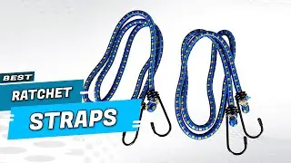 Top 5 Best Ratchet Straps Review in 2022 | for Securing and Hauling Your Gear