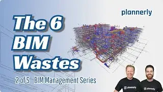 The 6 BIM Wastes (what is not adding value to your BIM workflow?)