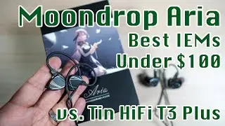 Moondrop Aria vs Tin HiFi T3 Plus | Best IEMs under $100