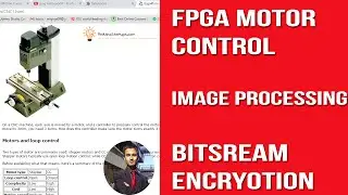 FPGAs for Motion Control, Image Processing and Bitstream Encryption
