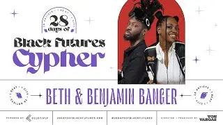 BenJamin & Beth BANGER: Black Futures Cypher