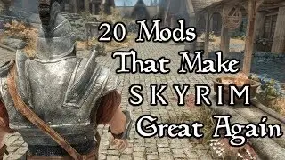 20+ Mods That Make Skyrim (Special Edition) Great Again