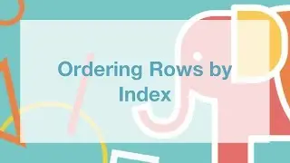 How To Order Rows By Index in PostgreSQL