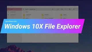 How To Access Windows 10X File Explorer Interface On Windows 10?