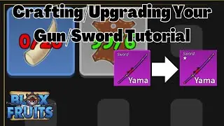 Crafting Upgrading Your Gun Or Sword Tutorial (Blox Fruits Tutorials)