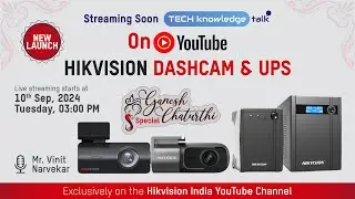 New Launch - Hikvision Dashcam & UPS 2024 | Tech knowledge Talk | LIVE