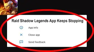 Fix Raid Shadow Legends App Keeps Stopping | Raid Shadow Legends App Crash Issue | PSA 24